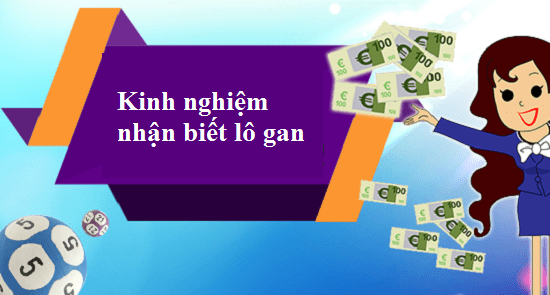 Kinh nghiệm nhận biết lô gan nhất bao nhiêu ngày